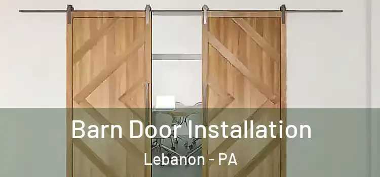 Barn Door Installation Lebanon - PA