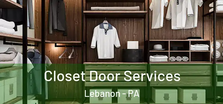 Closet Door Services Lebanon - PA
