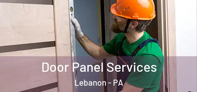 Door Panel Services Lebanon - PA
