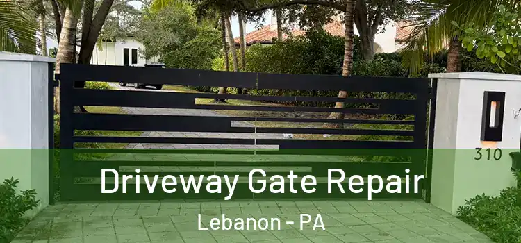 Driveway Gate Repair Lebanon - PA