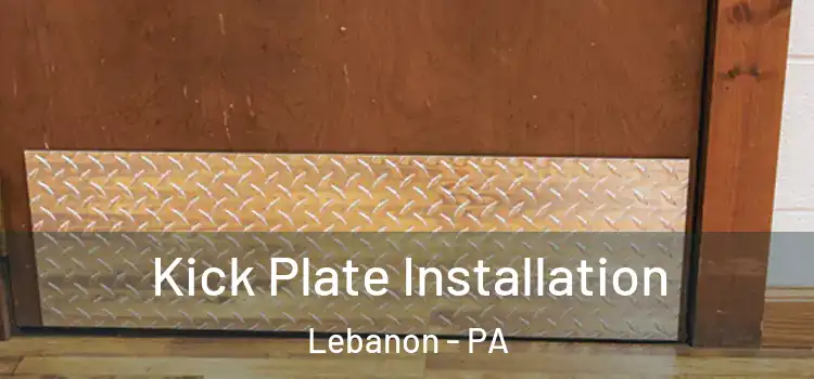 Kick Plate Installation Lebanon - PA