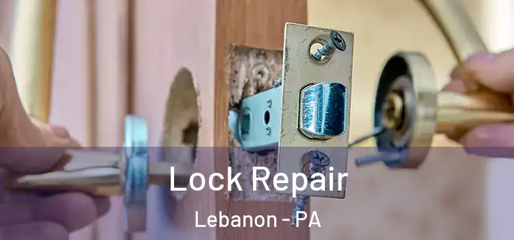 Lock Repair Lebanon - PA